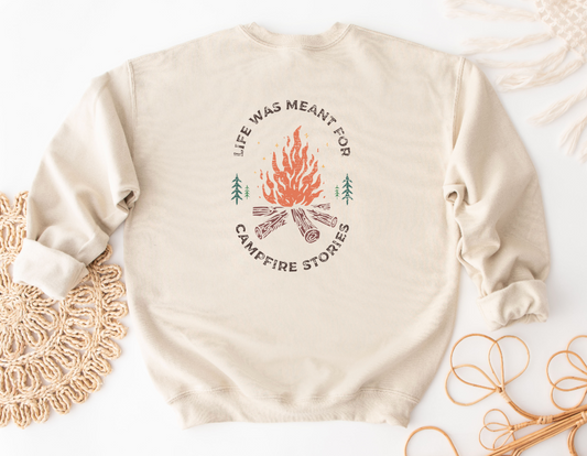 Life Was Meant For Campfire Stories Crewneck