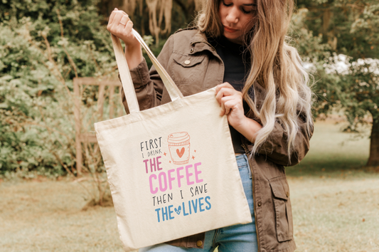 Then I Save Lives Tote Bag