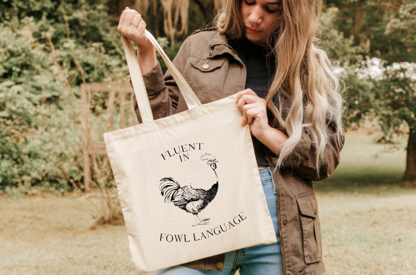 Fluent in Fowl Language Tote Bag