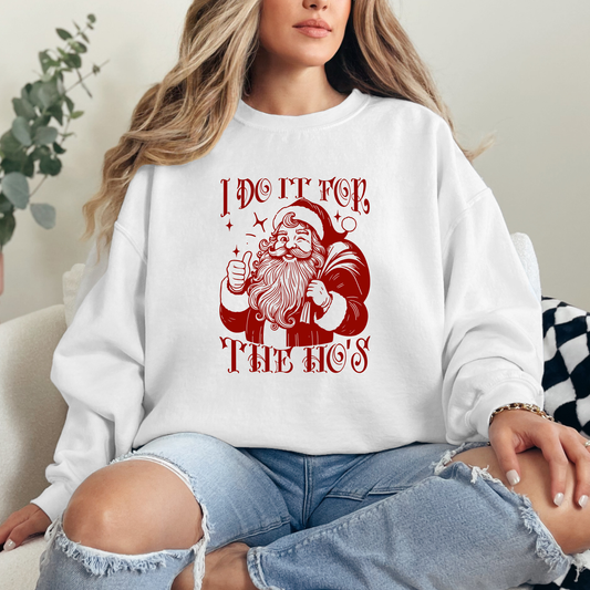 I Do It For The Ho’s Crewneck