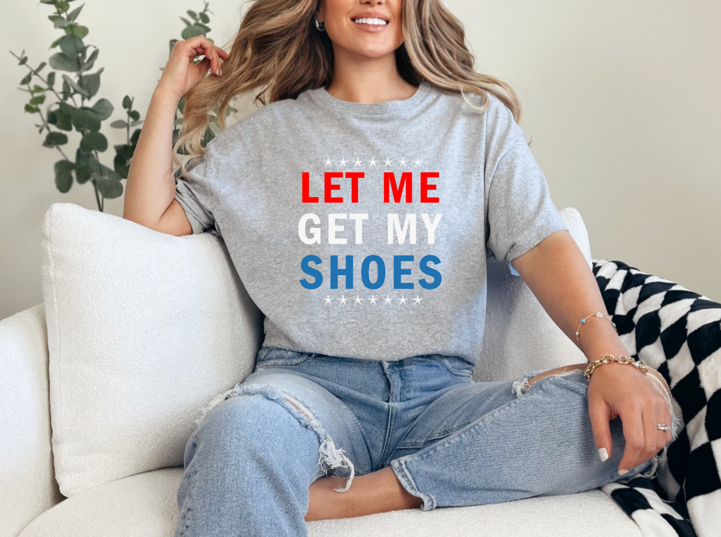 Let Me Get My Shoes Tee