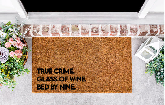 True Crime. Glass of Wine. Bed By Nine. Porch Mat