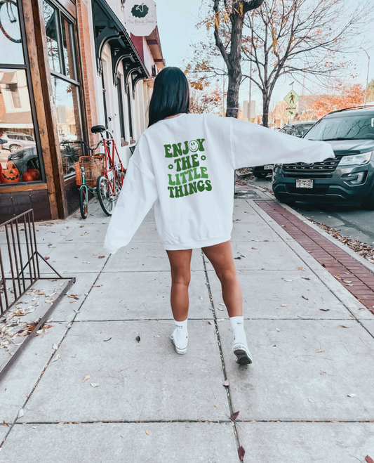 Enjoy The Little Things Sweatshirt