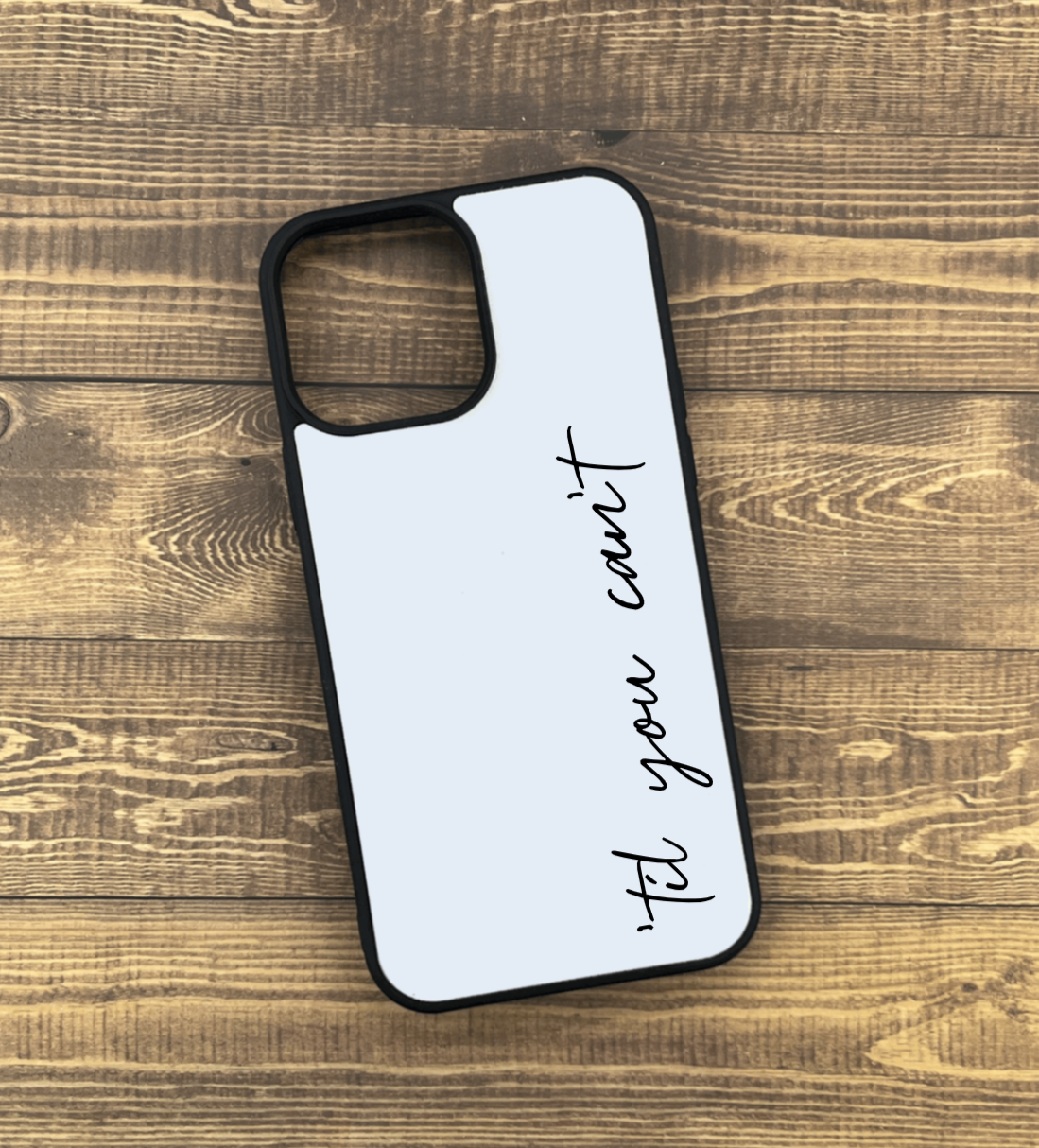 " 'til you can't " iPhone Case